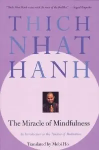 Thich Nhat Hanh: The Miracle of Mindfulness, Beacon, 1976